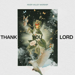 Thank You Lord Chords by River Valley Worship
