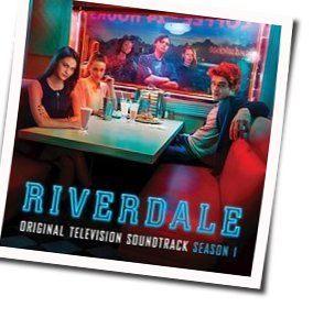 I Got You Chords by Riverdale Cast