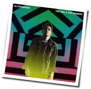 The Girl And The Gunman Chords by Rj Thompson