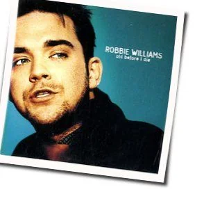 Old Before I Die Bass Tab by Robbie Williams