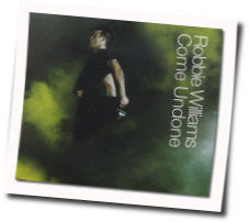Come Undone Chords by Robbie Williams
