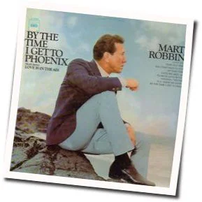 By The Time I Get To Phoenix Chords by Marty Robbins