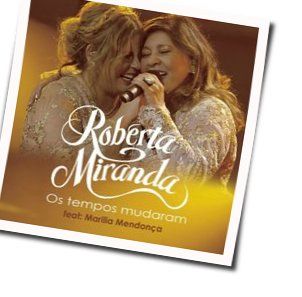 Os Tempos Mudaram Chords by Roberta Miranda