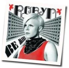 Be Mine Chords by Robyn