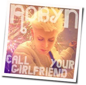 Call Your Girlfriend Tabs by Robyn