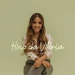 Hino Da Vitória Chords by Gabriela Rocha