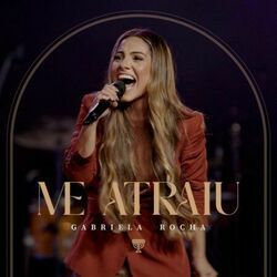 Me Atraiu Chords by Gabriela Rocha