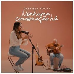 Nenhuma Condenação Há Chords by Gabriela Rocha