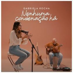 Nenhuma Condenação Há by Gabriela Rocha