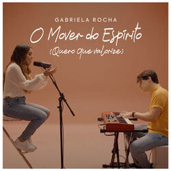 O Mover Do Espírito (quero Que Valorize) Chords by Gabriela Rocha