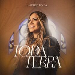 Toda Terra Chords by Gabriela Rocha