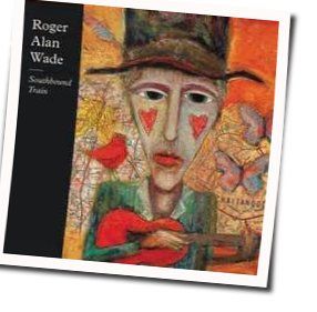 Southbound Train Chords by Roger Alan Wade