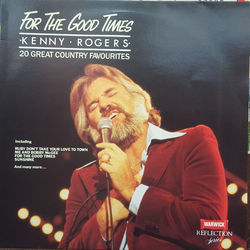 For The Good Times by Kenny Rogers