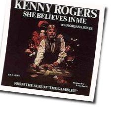 She Believes In Me  by Kenny Rogers