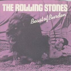 Beast Of Burden  by The Rolling Stones