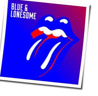 Blue And Lonesome Chords by The Rolling Stones