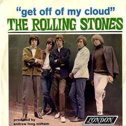 Get Off Of My Cloud  by The Rolling Stones
