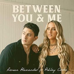 Between You And Me Chords by Roman Alexander Ft Ashley Cooke