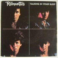 Talking In Your Sleep by The Romantics