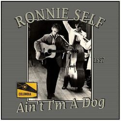 Ain't I'm A Dog Chords by Ronnie Self