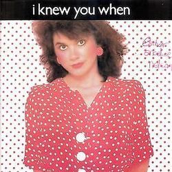 I Knew You When  by Linda Ronstadt