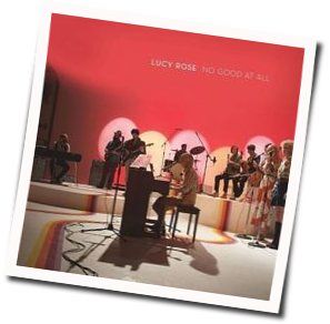 No Good At All Chords by Lucy Rose