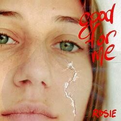 Good For Me by Rosie