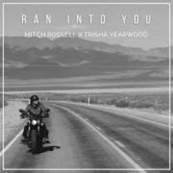 Ran Into You by Mitch Rossell
