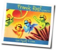 Give Myself To Love Tab by Francis Rossi