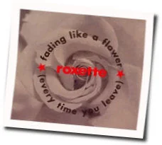 Fading Like A Flower Tab by Roxette