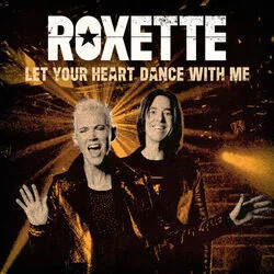 Let Your Heart Dance With Me Chords by Roxette