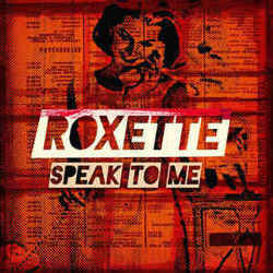 Speak To Me by Roxette