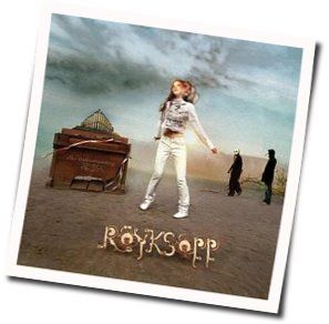 Someone Like Me Chords by Röyksopp