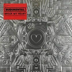 Break My Heart Chords by Rudimental