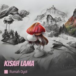 Kisah Lama Chords by Rumah Oyot