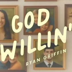 God Willin Chords by Ryan Griffin