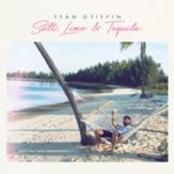 Salt Lime And Tequila Chords by Ryan Griffin