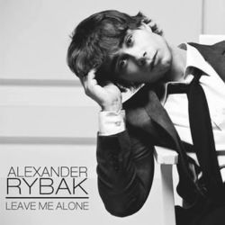 Leave Me Alone by Alexander Rybak