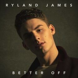 Better Off Chords by Ryland James
