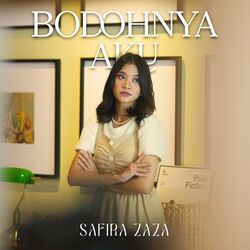 Bodohnya Aku Chords by Safira Zaza