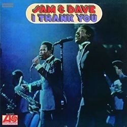 I Thank You by Sam And Dave