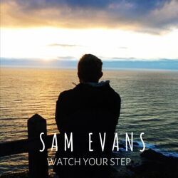 Watch Your Step Chords by Sam Evans