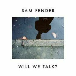 Will We Talk by Sam Fender