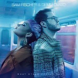 What Other People Say Chords by Sam Fischer Demi Lovato