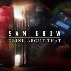Drink About That by Sam Grow