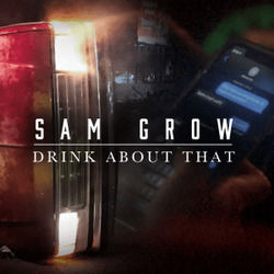 Drink About That Chords by Sam Grow