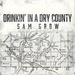 Drinkin In A Dry County Chords by Sam Grow