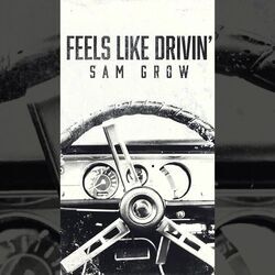 Feels Like Drivin Chords by Sam Grow