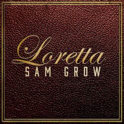 Loretta Chords by Sam Grow