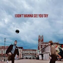 I Don't Wanna See You Try Chords by Sam MacPherson